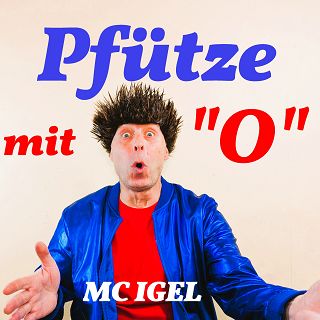 Mc Igel - Pfuetze mit O